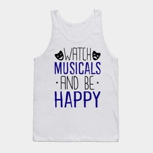 Watch Musicals and Be Happy Tank Top